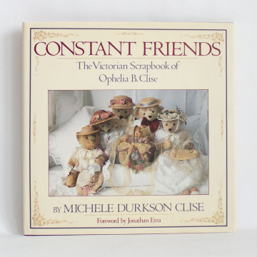 Constant Friends: The Victorian Scrapbook of Ophelia B. Clise signed by author